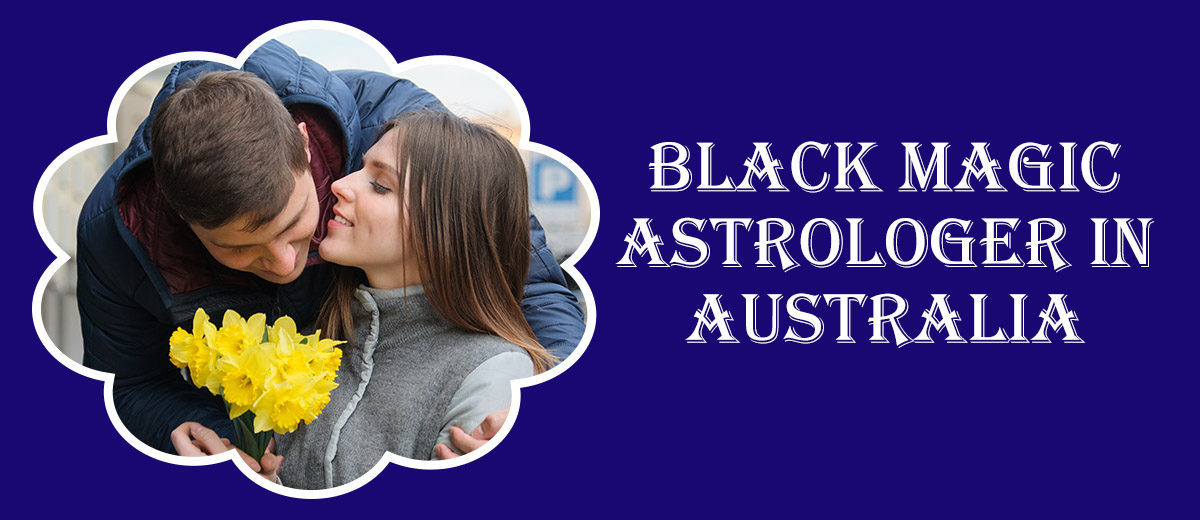 Black Magic Astrologer in Hobart | Black Magic Specialist