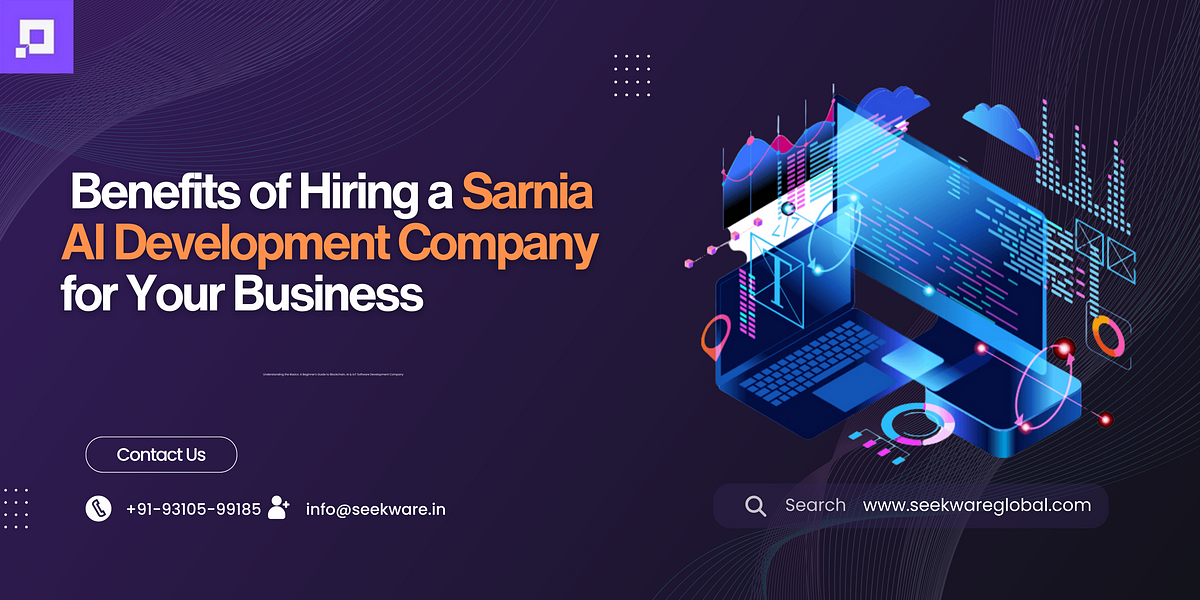 7 Benefits of Hiring a Sarnia AI Development Company for Your Business | by Seekware Global | Dec, 2023 | Medium