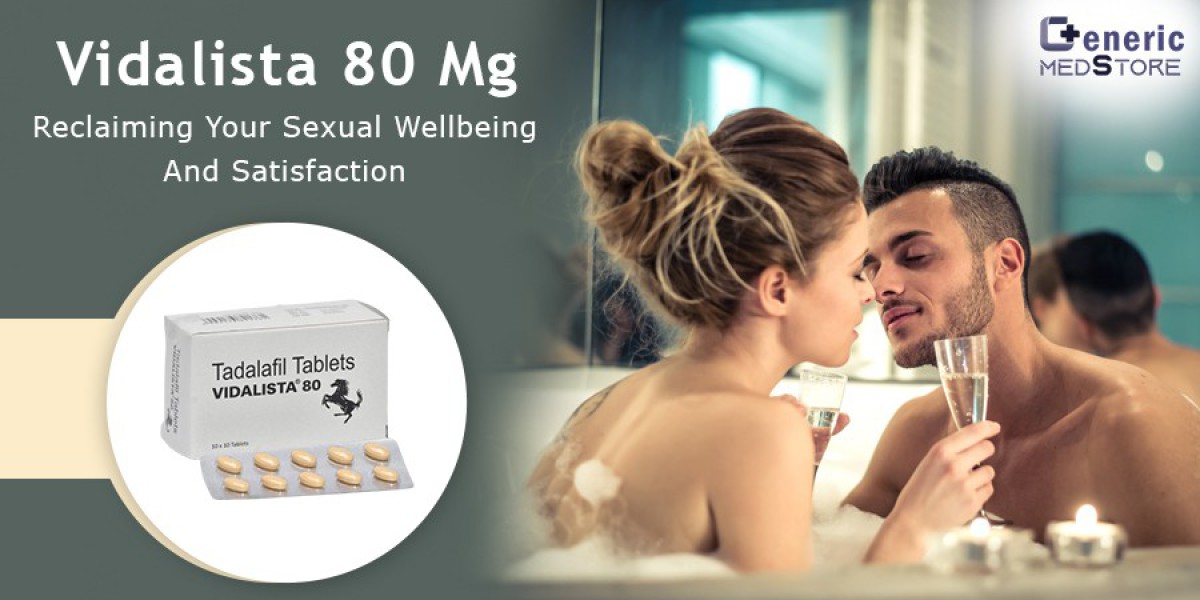 Satisfying Your Partner with Vidalista 80 mg