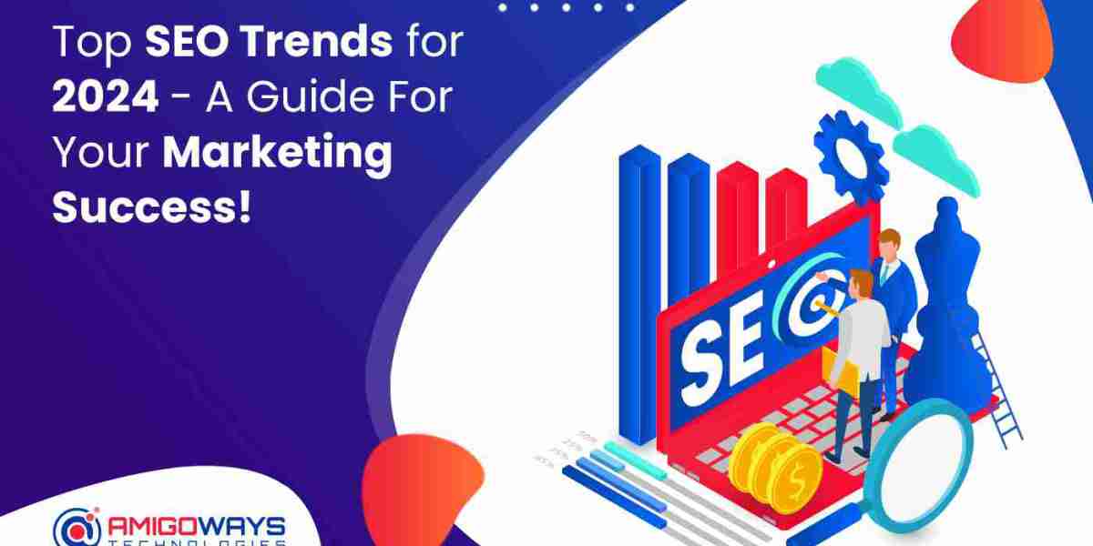 Top SEO Trends For 2024 - A Guide For Your Marketing Success! - Amigoways