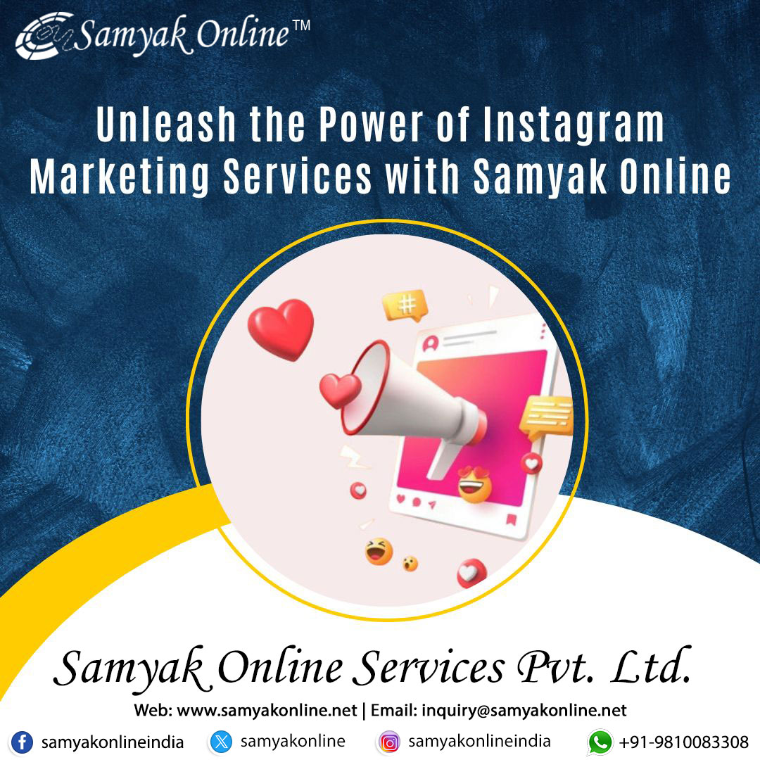 Unleash the Power of Instagram Marketing Services with Samyak Online – SEO Company New Delhi India – Samyak Online