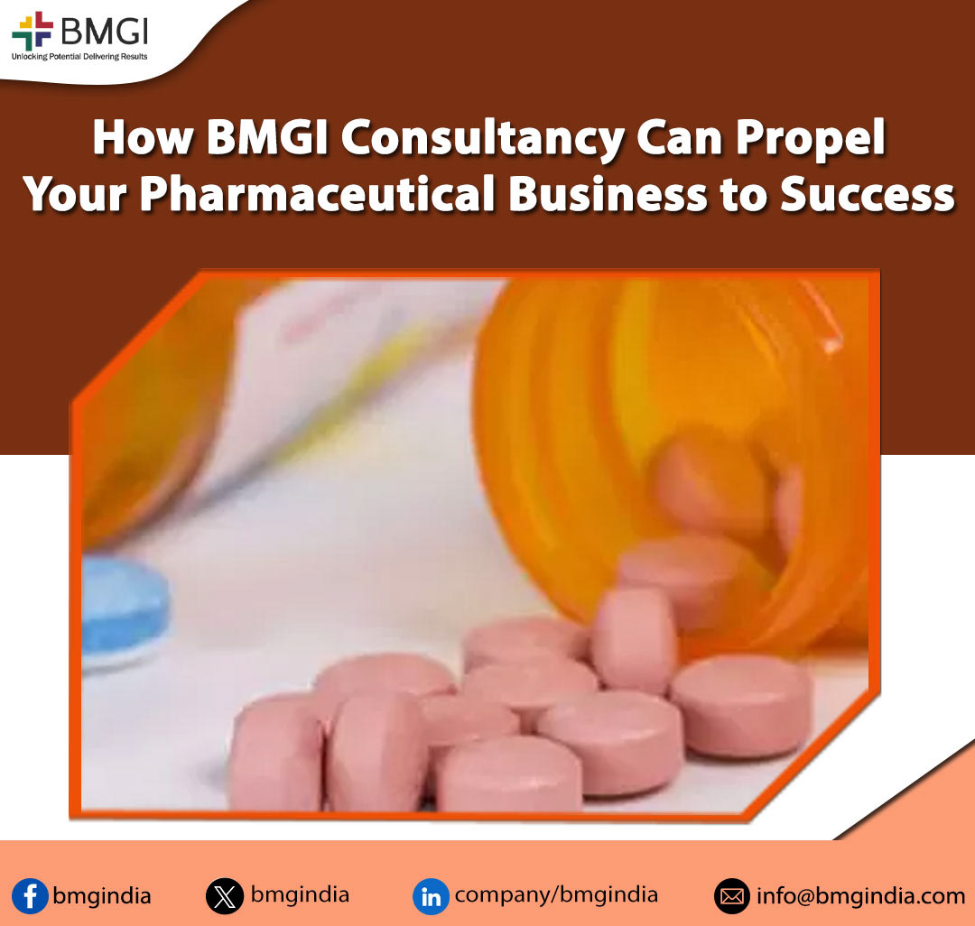 How BMGI Consultancy Can Propel Your Pharmaceutical Business to Success