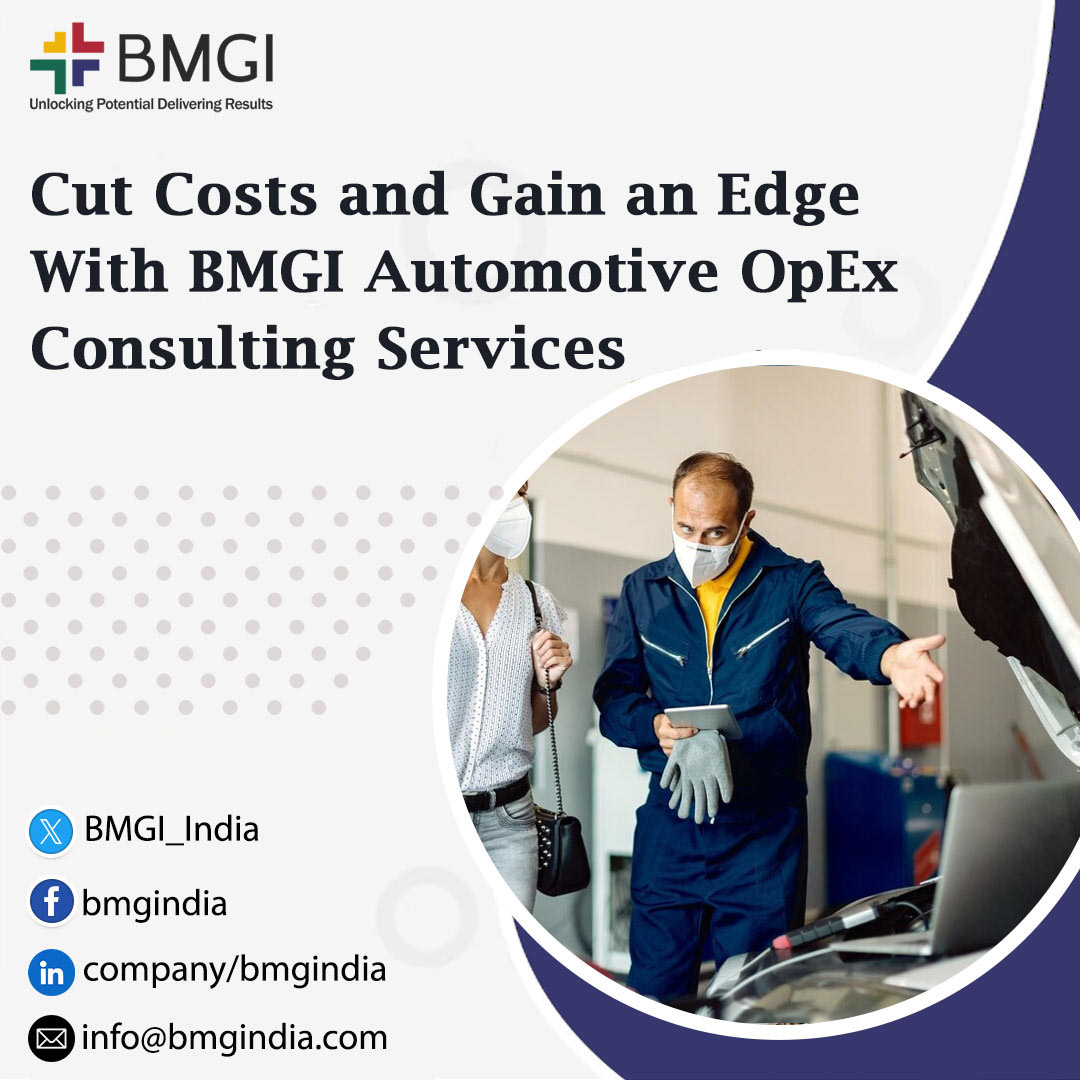 Cut Costs and Gain an Edge With BMGI Automotive OpEx Consulting Services