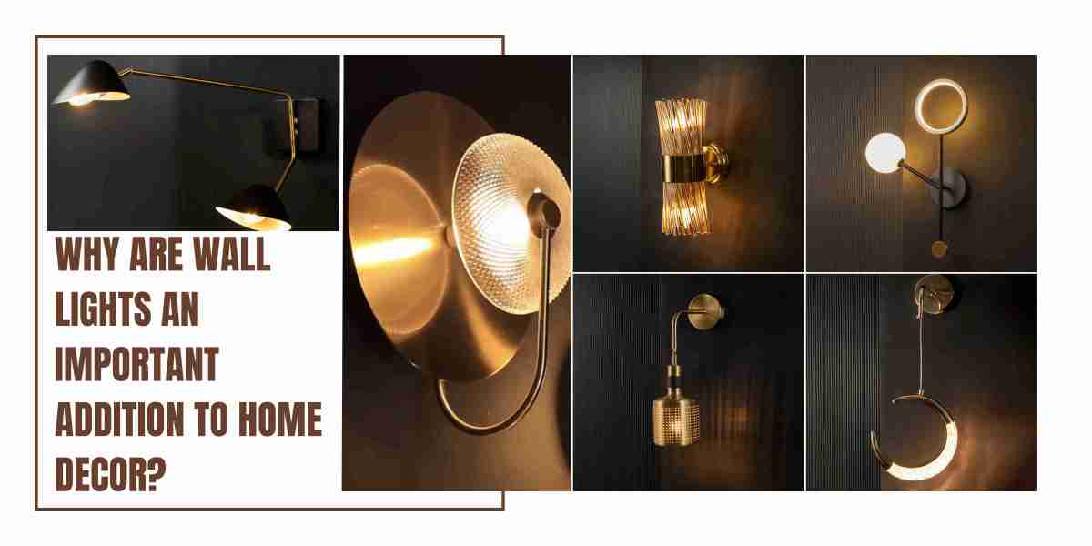 Why Are Wall Lights an Important Addition to Home Decor?