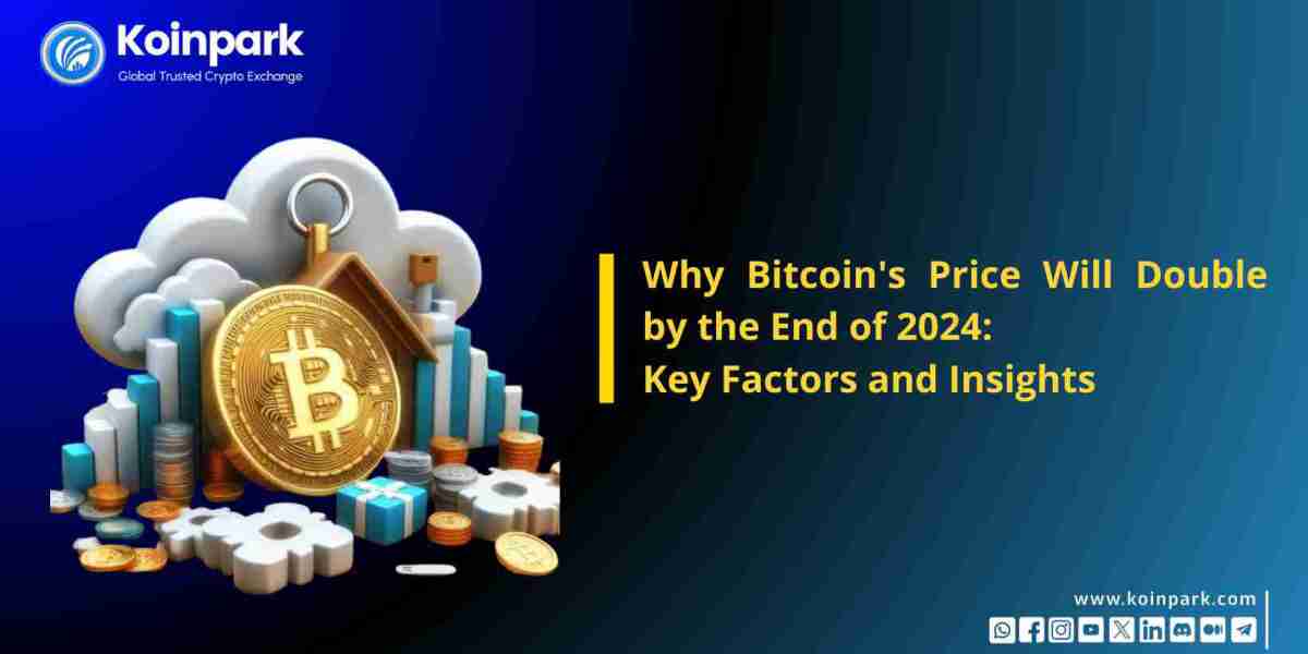 Why Bitcoin's Price Will Double by the End of 2024: Key Factors and Insights