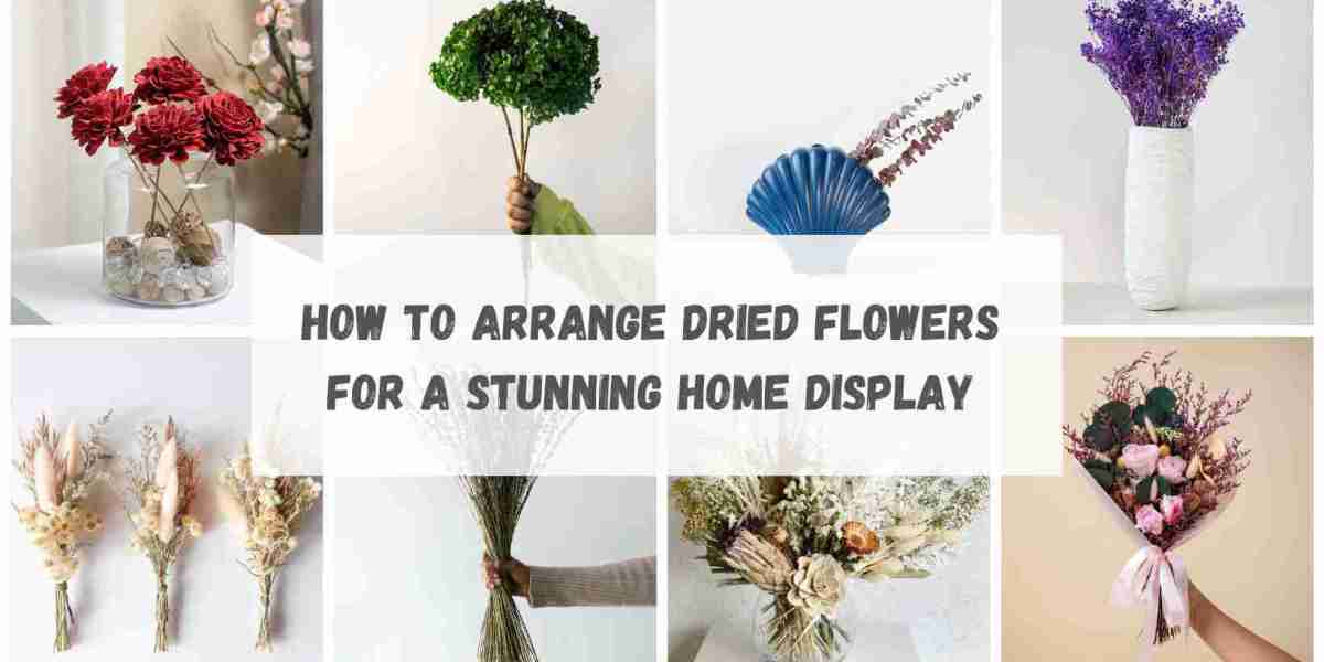 How to Arrange Dried Flowers for a Stunning Home Display