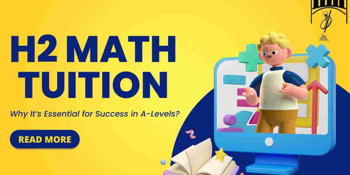 H2 Math Tuition: Why It’s Essential for Success in A-Levels