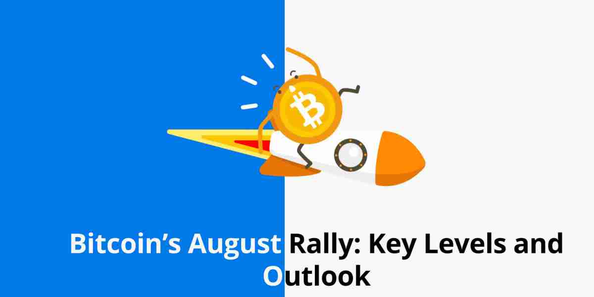 Bitcoin’s August Rally: Key Levels and Outlook