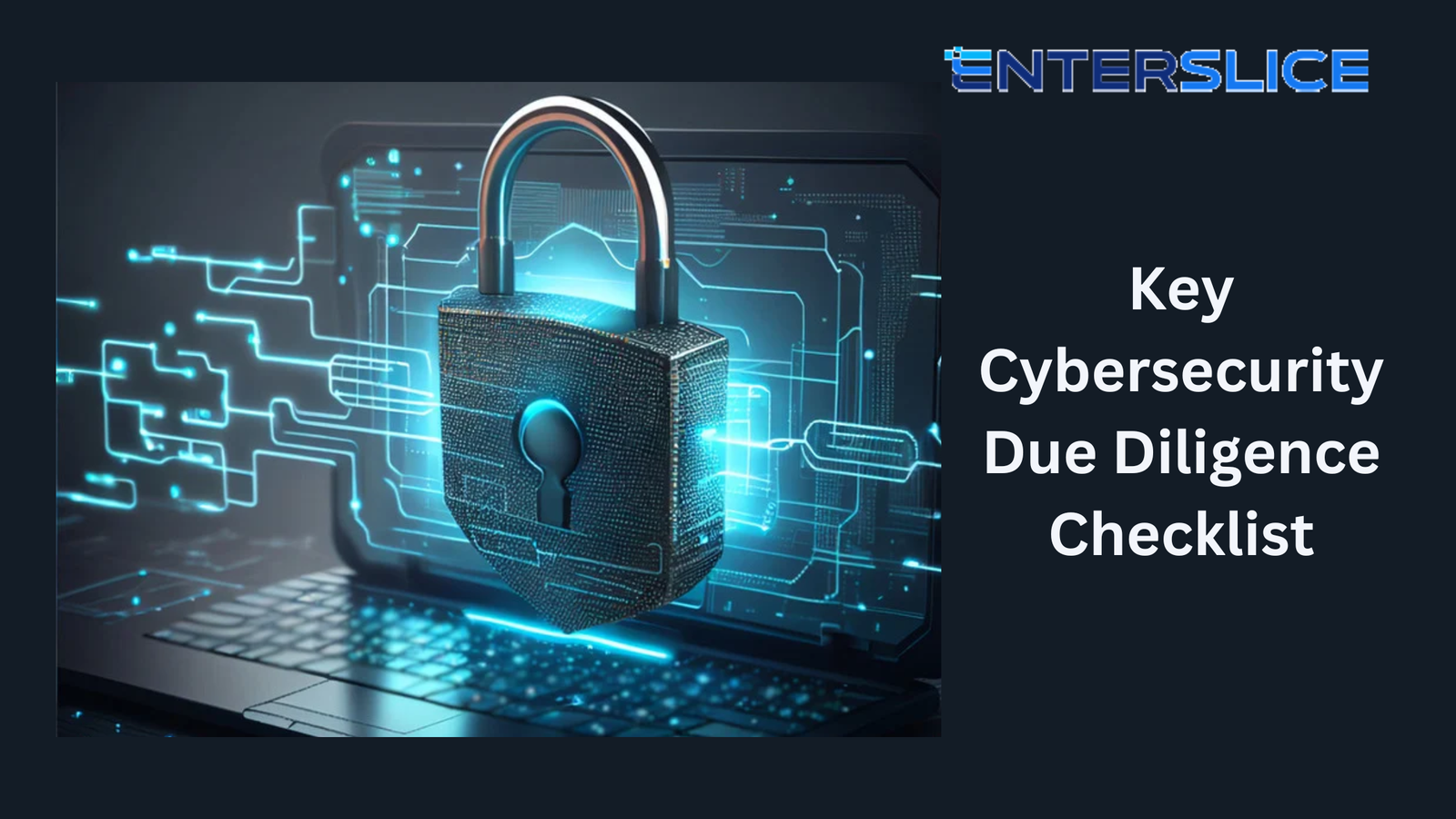 Key Cybersecurity Due Diligence Checklist