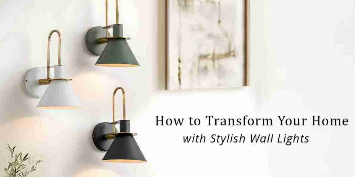 How to Transform Your Home with Stylish Wall Lights