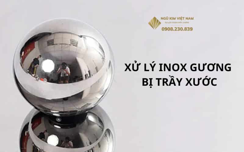 Top 3 cách xử lý inox gương bị trầy xướchiệu quả "Siêu tốc"