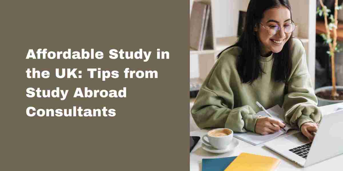 Affordable Study in the UK: Tips from Study Abroad Consultants