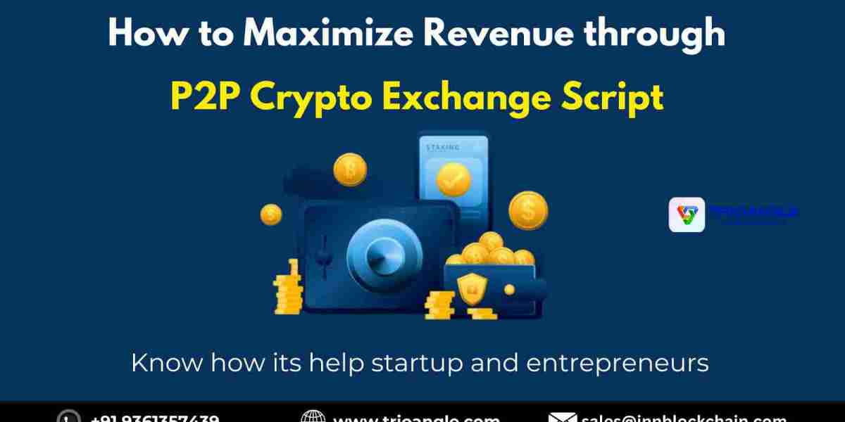 How to Maximize Revenue through P2P Crypto Exchange Script