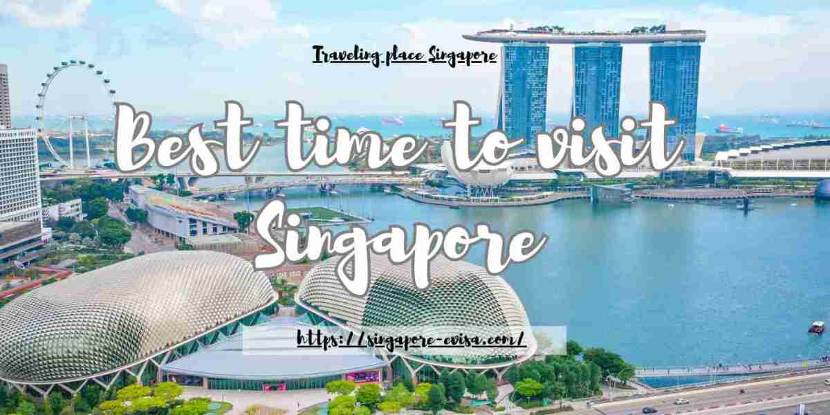 What is the best time to visit Singapore?