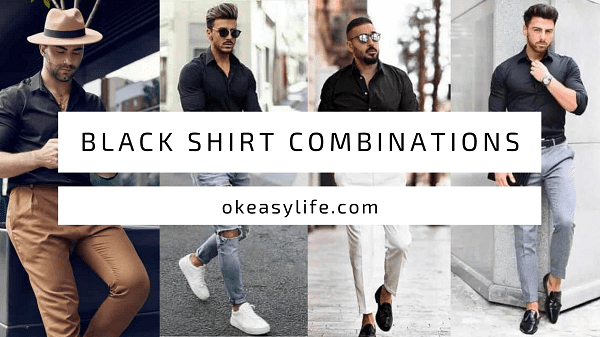 Black Shirt Combinations: Best 12 Style Tips in 2024 - OK Easy Life