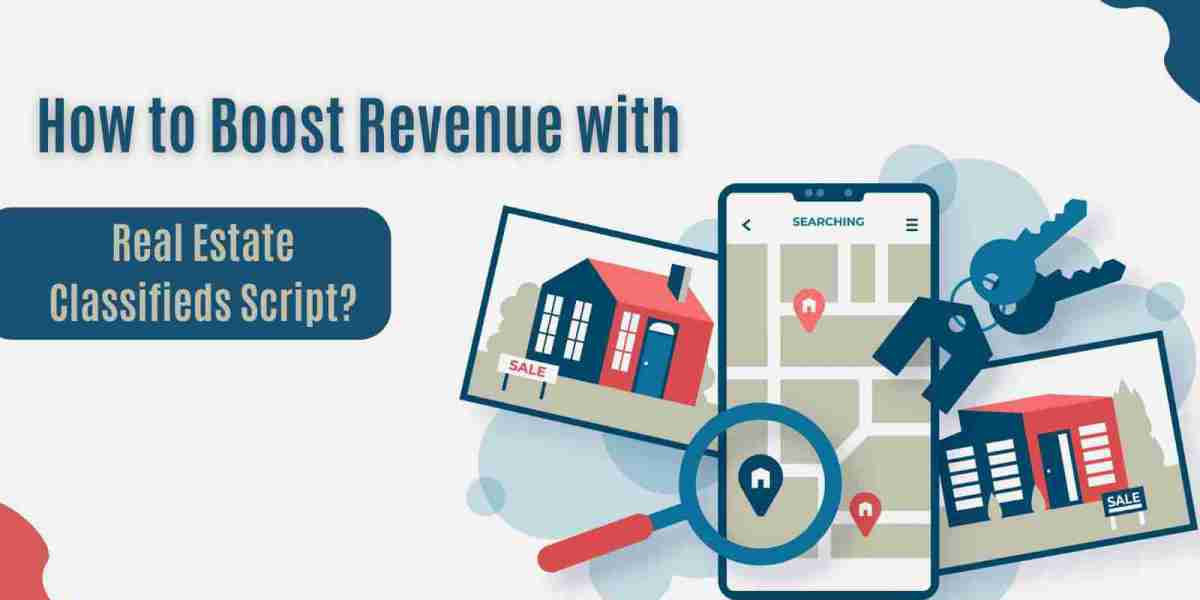 How to Boost Revenue with Real Estate Classifieds Script?