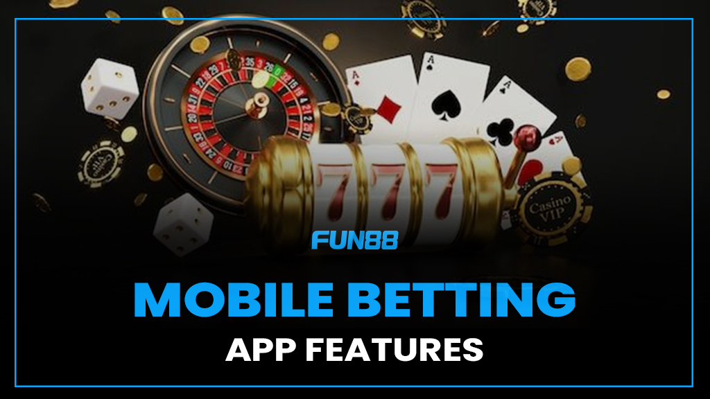 Explore Top Mobile Betting App Features on Fun88 Now!