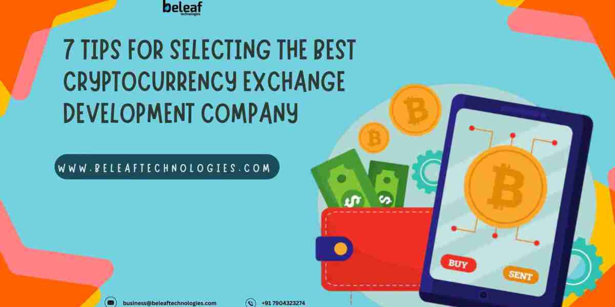 7 Tips for Selecting the Best Cryptocurrency Exchange Development Company