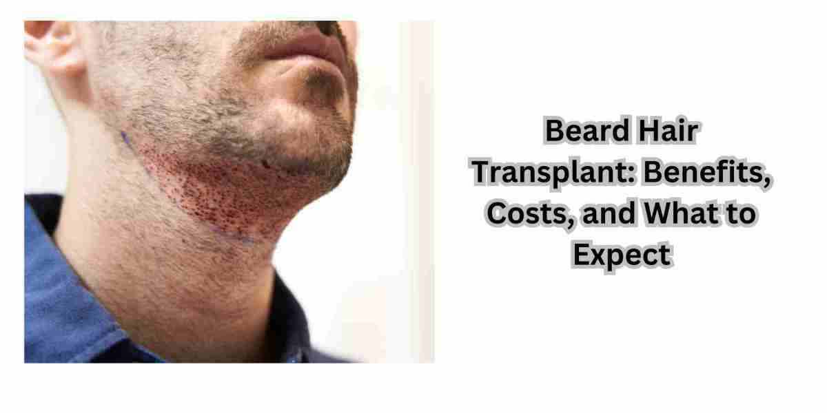 Beard Hair Transplant: Benefits, Costs, and  What to Expect