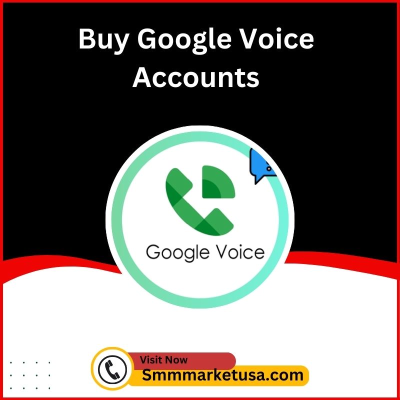 Buy Google Voice Accounts Safe, Fresh and Aged Accounts