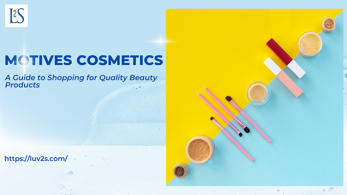 Finding Motives Cosmetics Near Me: A Guide to Shopping for Quality Beauty Products | by Luv2s | Jan, 2025 | Medium