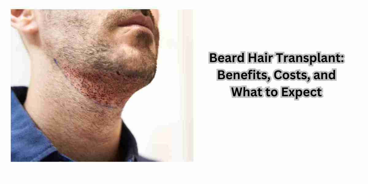 Beard Hair Transplant: Benefits, Costs, and  What to Expect