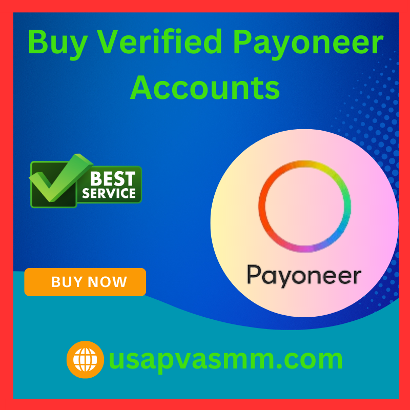 Buy Verified Payoneer Accounts - 100% Genuine Docs Verified, Safe