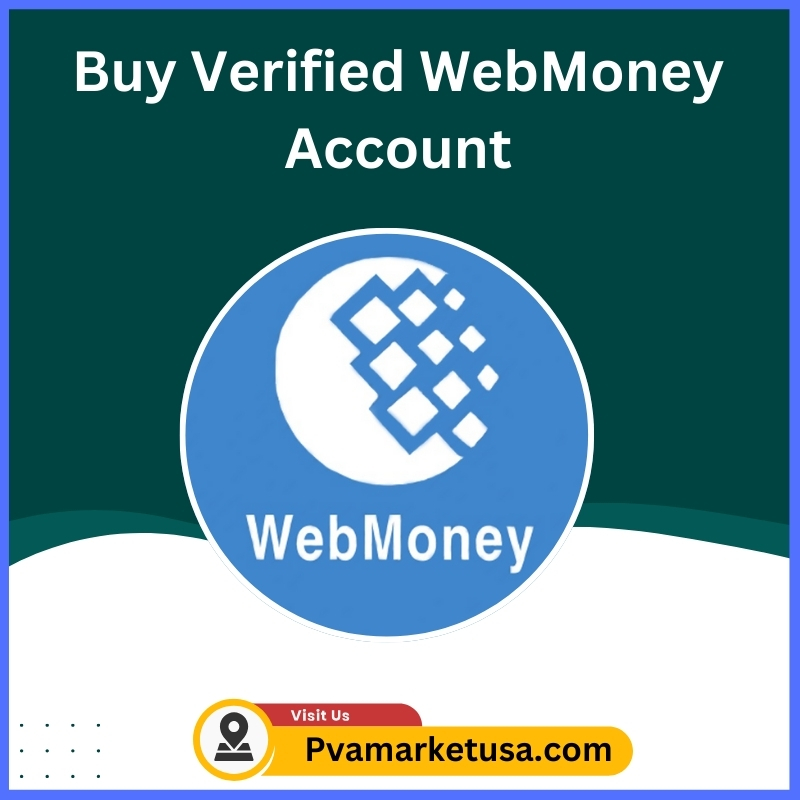 Buy Verified WebMoney Account - 100% safe & fully Verified