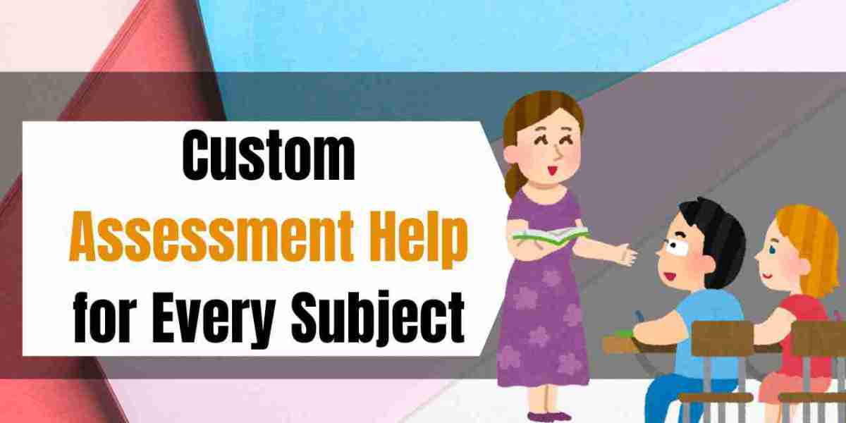 Custom Assessment Help for Every Subject