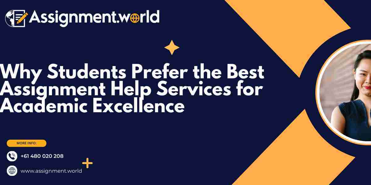 Why Students Prefer the Best Assignment Help Services for Academic Excellence