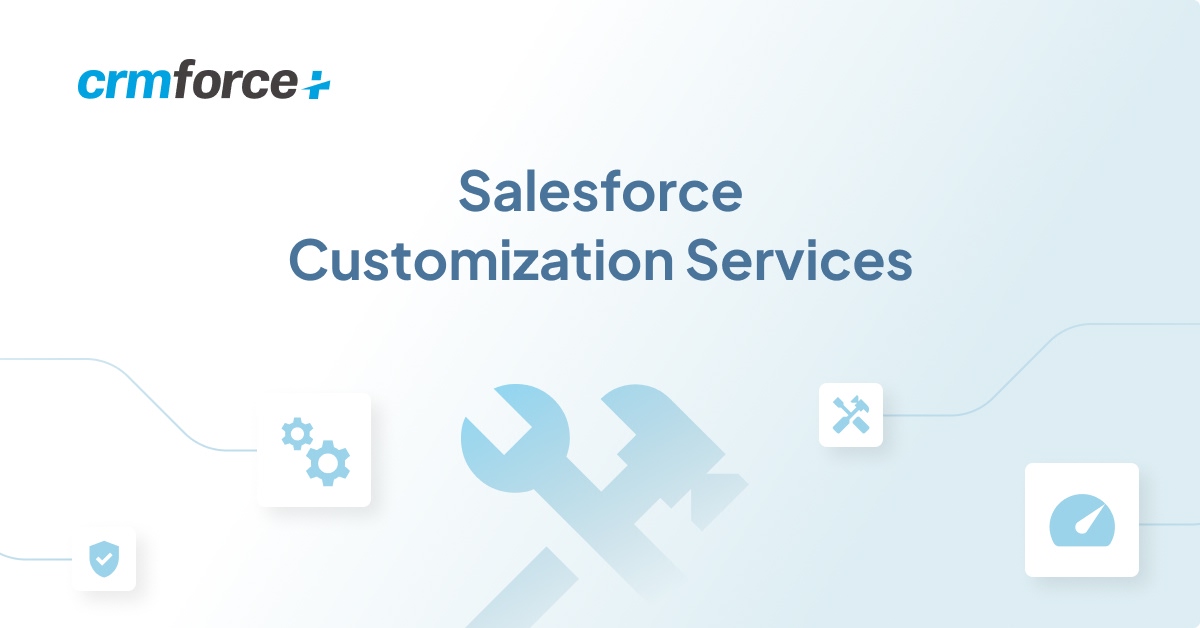 Salesforce Customization Services | CRMForcePlus