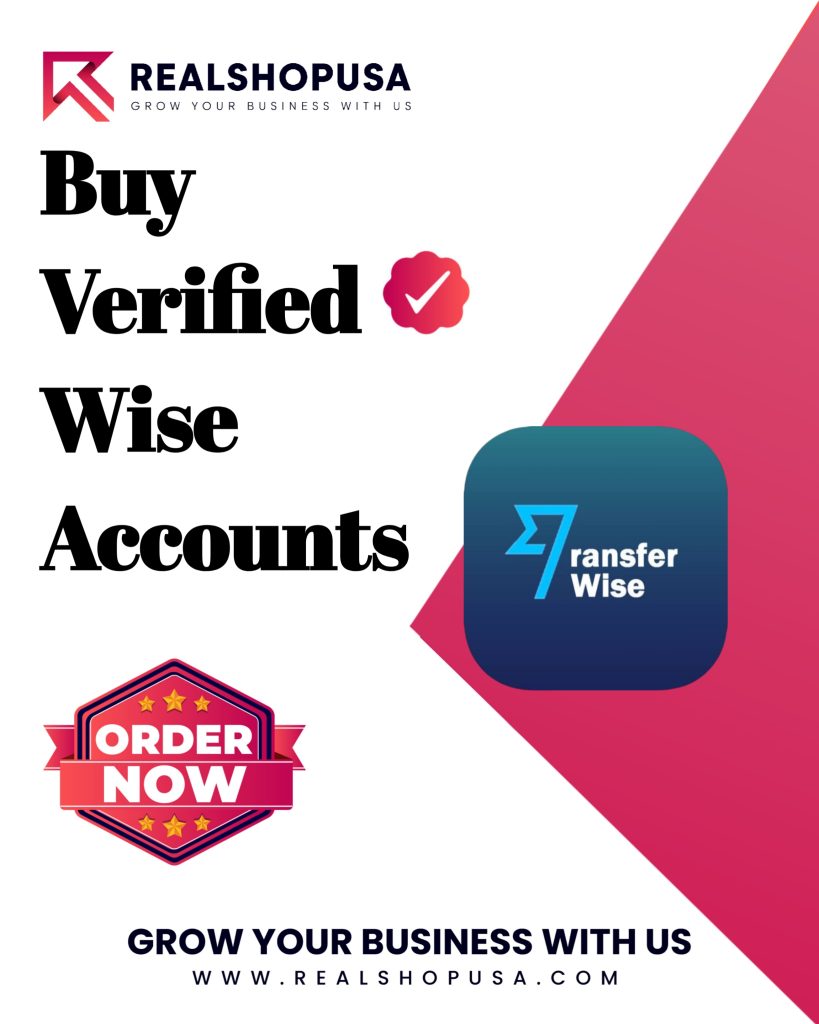 Buy Verified Wise Accounts - US, UK, 100% Genuine & Safe