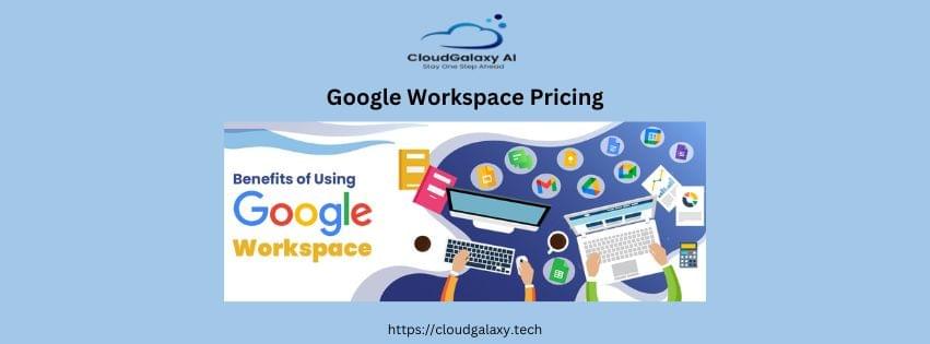 Google Workspace Pricing: Choose the Best Plan for Your...